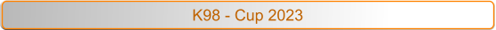 K98 - Cup 2023