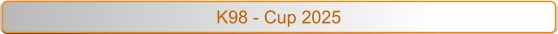 K98 - Cup 2025