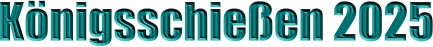 K�nigsschie�en 2025
